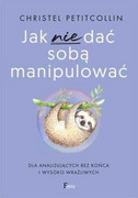 9788366380493 Jak nie dać sobą manipulować Christel Petitcollin Feeria
