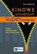 9788301193201 Kinowe uniwersum superbohaterów Żaglewski Tomasz Wydawnictwo Naukowe PWN