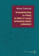 9788367450690 Wynagrodzenie za pracę w świetle zasad sprawiedliwości i równości Szewczyk Helena Scholar