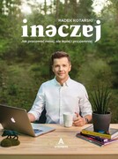 9788395822186 Radek Kotarski - Inaczej. Jak pracować mniej, ale lepiej i przyjemniej Radosław Kotarski Altenberg