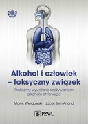 9788301228927 Alkohol i człowiek - toksyczny związek Wiergowski Marek,Anand Jacek Sein PZWL