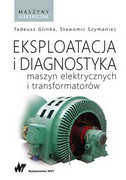 9788301207359 Eksploatacja i diagnostyka maszyn elektrycznych i transformatorów Glinka Tadeusz Wydawnictwo Naukowe PWN