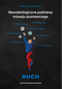 978-83-64957-24-6 Neurobiologiczne podstawy rozwoju poznawczego - Ruch Jagoda Cieszyńska Centrum Metody Krakowskiej
