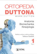 9788320047653 Ortopedia Duttona Tom 1 Anatomia Biomechanika Kinezjologia Mark Dutton PZWL