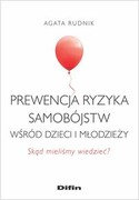 9788382701449 Prewencja ryzyka samobójstw wśród dzieci i młodzieży Rudnik Agata Difin