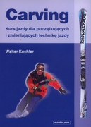 Carving : kurs jazdy dla początkujących i dla zmieniających technikę jazdy