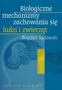9788301153588 Biologiczne mechanizmy zachowania się ludzi i zwierząt Sadowski Bogdan Wydawnictwo Naukowe PWN