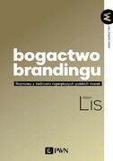 9788301225773 Bogactwo brandingu Lis Adam Wydawnictwo Naukowe PWN
