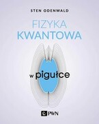 9788301218874 Fizyka kwantowa w pigułce Odenwald Sten Wydawnictwo Naukowe PWN
