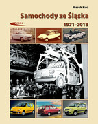 9788320620078 Samochody ze Śląska 1971-2018 Kuc Marek Wydawnictwa Komunikacji i Łączności WKŁ