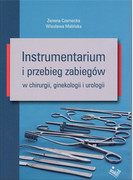 Instrumentarium i przebieg zabiegów w chirurgii, ginekologii i urologii Zenona Czarnecka,Wiesława Malińska Wydawnictwo Makmed