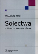 9788373838116 Sołectwa w lokalnym systemie władzy Ptak Arkadiusz Scholar