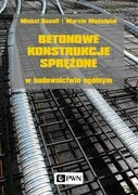 9788301219864 Betonowe konstrukcje sprężone w budownictwie ogólnym Knauff Michał, Niedośpiał Marcin Wydawnictwo Naukowe PWN