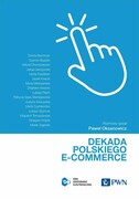 9788301233198 Dekada polskiego e-commerce Wydawnictwo Naukowe PWN
