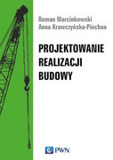 9788301205690 Projektowanie realizacji budowy Marcinkowski Roman, Krawczyńska-Piechna Anna Wydawnictwo Naukowe PWN