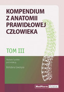 978-83-7846-009-1 Tom III. Kompendium z anatomii prawidłowej człowieka Nomeklatura: polska, angielska, łacińska Bohdan Gworys MedPharm