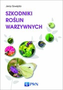 9788301182847 Szkodniki roślin warzywnych Szwejda Jerzy Wydawnictwo Naukowe PWN