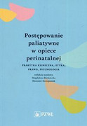 9788320055658 Postępowanie paliatywne w opiece perinatalnej PZWL