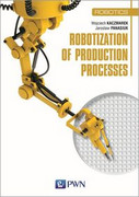 9788301204150 Robotization of production processes Kaczmarek Wojciech, Panasiuk Jarosław Wydawnictwo Naukowe PWN