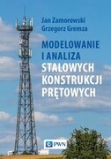 9788301222246 Modelowanie i analiza stalowych konstrukcji prętowych Zamorowski Jan, Gremza Grzegorz Wydawnictwo Naukowe PWN