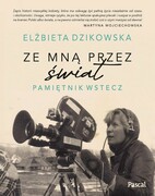 9788383175270 Ze mną przez świat. Dzikowska Elżbieta PASCAL
