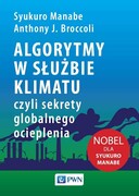 9788301222239 Algorytmy w służbie klimatu, Manabe Syukuro, Broccoli Anthony J. Wydawnictwo Naukowe PWN
