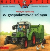 Mądra Mysz. Maszyny I Pojazdy. W Gospodarstwie Rolnym