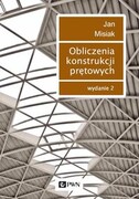 9788301217372 Obliczenia konstrukcji prętowych Misiak Jan Wydawnictwo Naukowe PWN
