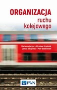 9788301206895 Organizacja ruchu kolejowego Jacyna Marianna, Gołębiowski Piotr, Krześniak Mirosław, Szkopiński Janusz Wydawnictwo Naukowe PWN