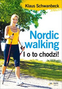 Nordic walking : i o to chodzi!