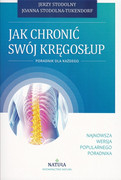 83-905211-9-9 Jak chronic swój kręgosłup Wydanie III - książka Dr n. med. Jerzy Stodolny WYDAWNICTWO MEDYCZNE ZL-R NATURA