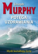 9788376490625 Potęga uzdrawiania Murphy Joseph Kos
