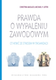 Prawda o wypaleniu zawodowym : co zrobić ze stresem w organizacji - zdjęcie 2
