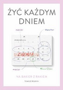 9788380119543 Żyć każdym dniem Rejman Tomasz Warszawska Firma Wydawnicza
