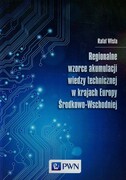 9788301178963 Regionalne wzorce akumulacji wiedzy technicznej w krajach Europy Środkowo-Wschodniej Wisła Rafał Wydawnictwo Naukowe PWN