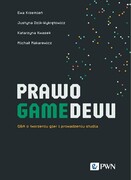 9788301239848 Prawo gamedevu Krzemień Ewa, Dzik-Wykrętowicz Justyna, Kwasek Katarzyna, Makarewicz Michał Wydawnictwo Naukowe PWN
