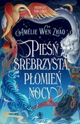 9788383381879 Pieśń srebrzysta, płomień nocy Zhao Amelie REBIS
