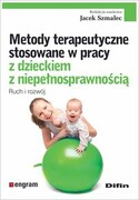 9788382700411 Metody terapeutyczne stosowane w pracy z dzieckiem z niepełnosprawnością Difin