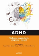 978-83-62182-73-2 ADHD. Wybrane zagadnienia diagnozy i terapii Kasper Sipowicz, Andrzej Witusik, Tadeusz Pietras Continuo