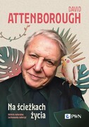 9788301234157 Na ścieżkach życia Attenborough David Wydawnictwo Naukowe PWN