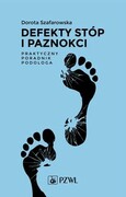 9788301226022 Defekty stóp i paznokci Praktyczny poradnik podologa PZWL