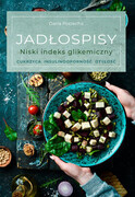 9788383481838 Jadłospisy. Niski indeks glikemiczny. Cukrzyca, insulinooporność, otyłość Pociecha Daria SBM