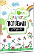 9788381861274 Super Akademia: przyroda 4 latka zespół redakcyjny Wydawnictwa Greg
