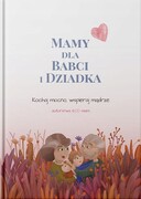 9788395948176 Mamy dla Babci i Dziadka - Kochaj mocno, wspieraj mądrze Barbara Falenta