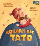 9788368265675 Kocham cię, tato! Biegańska Katarzyna