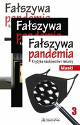 9788365964120 [Zestaw] Fałszywa pandemia. Krytyka naukowców i lekarzy + Fałszywa pandemia cz. 2 Krytyka naukowców i lekarzy + Fałszywa pandemia cz. 3 Krytyka naukow