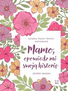 9788368381047 Mamo, opowiedz mi swoją historię Mason Jeffrey