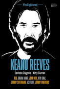 9788324078318 Keanu Reeves W roli głównej Zageris Larissa, Curran Kitty