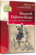 9788375179460 Mazurek Dąbrowskiego oraz pieśni i piosenki patriotyczne Wybicki Józef (i inni)