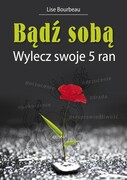 Bądź sobą. Wylecz swoje 5 ran - zdjęcie 1